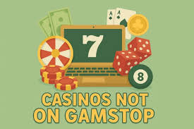 Exploring Casinos Not Registered on Gamstop -1880962966
