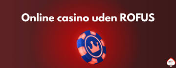 Danish Casinos Uden Rufus En Guide til Sikker Spiloplevelse Danish Casinos Uden Rufus En Guide til Sikker Spiloplevelse