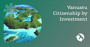Vanuatu Citizenship by Investment Unlocking a World of Opportunities