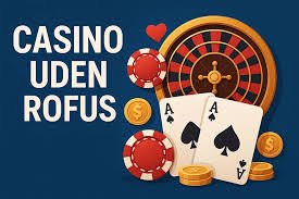 Opdag Casino Online Uden Om Rufus Aktiver Din Spiloplevelse Opdag Casino Online Uden Om Rufus Aktiver Din Spiloplevelse